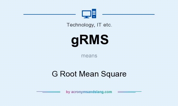 What does gRMS mean? It stands for G Root Mean Square