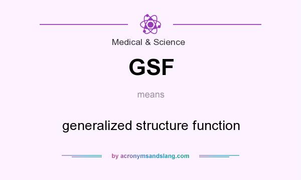 What does GSF mean? It stands for generalized structure function