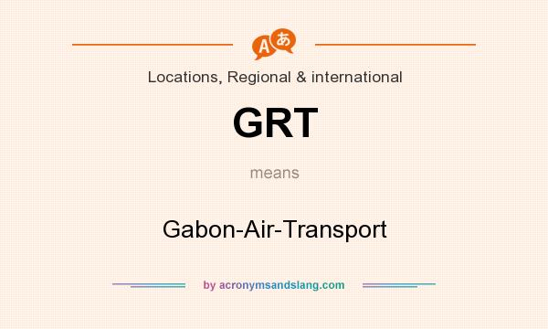 What does GRT mean? It stands for Gabon-Air-Transport