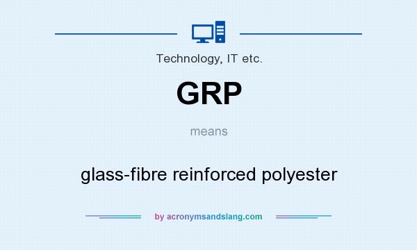 What does GRP mean? It stands for glass-fibre reinforced polyester