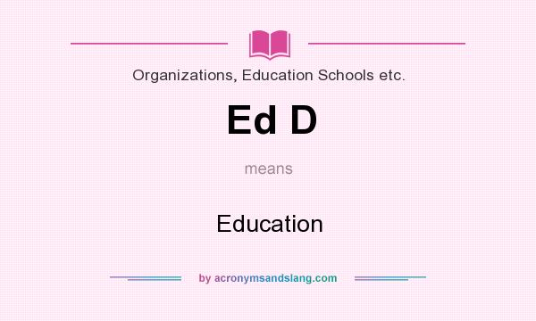 What does Ed D mean? It stands for Education