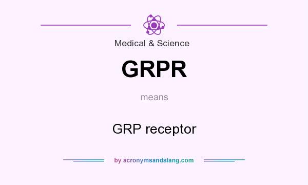 What does GRPR mean? It stands for GRP receptor