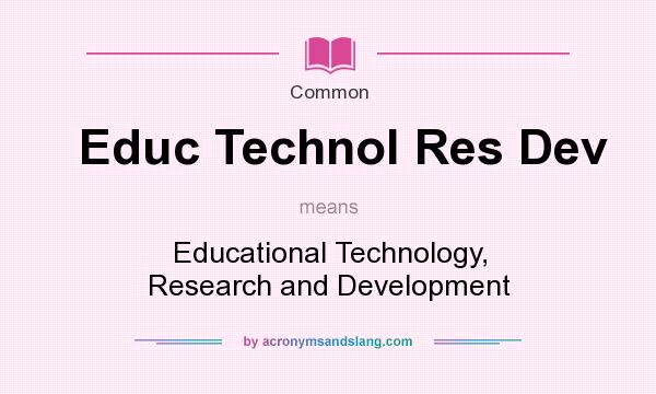 What does Educ Technol Res Dev mean? It stands for Educational Technology, Research and Development