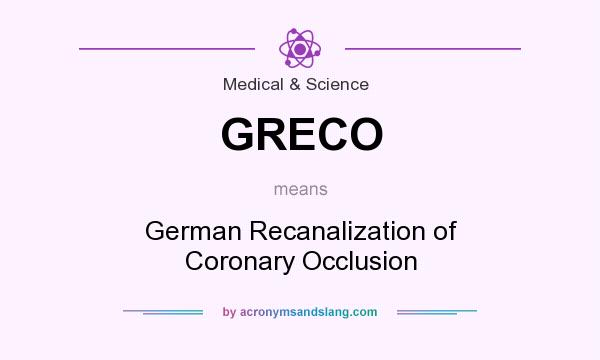 What does GRECO mean? It stands for German Recanalization of Coronary Occlusion