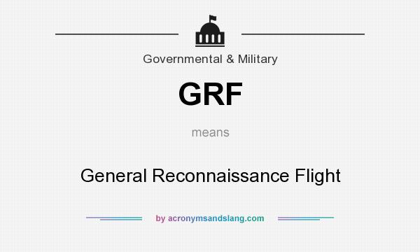 What does GRF mean? It stands for General Reconnaissance Flight