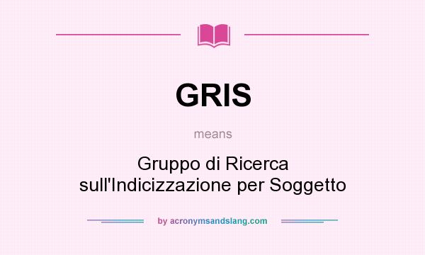 What does GRIS mean? It stands for Gruppo di Ricerca sull`Indicizzazione per Soggetto