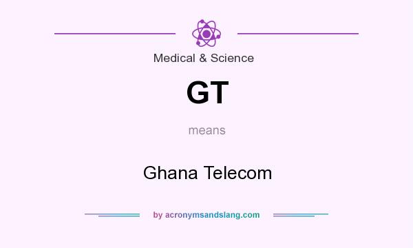 What does GT mean? It stands for Ghana Telecom