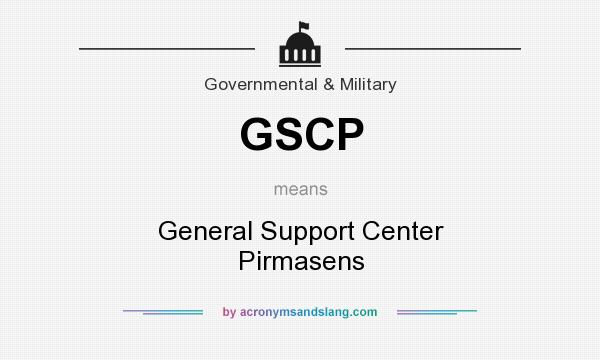 What does GSCP mean? It stands for General Support Center Pirmasens