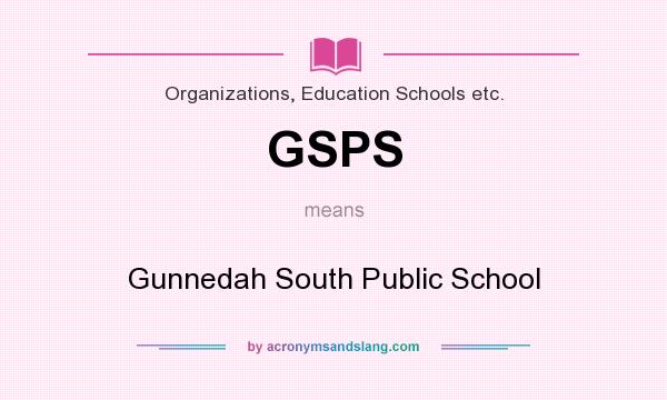 What does GSPS mean? It stands for Gunnedah South Public School