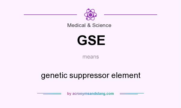 What does GSE mean? It stands for genetic suppressor element