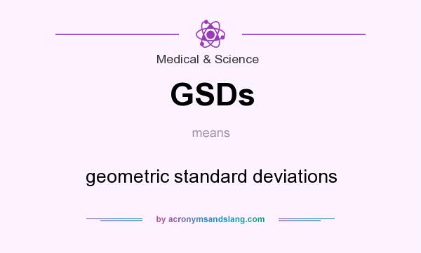 What does GSDs mean? It stands for geometric standard deviations