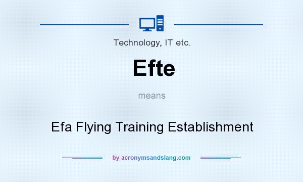 What does Efte mean? It stands for Efa Flying Training Establishment