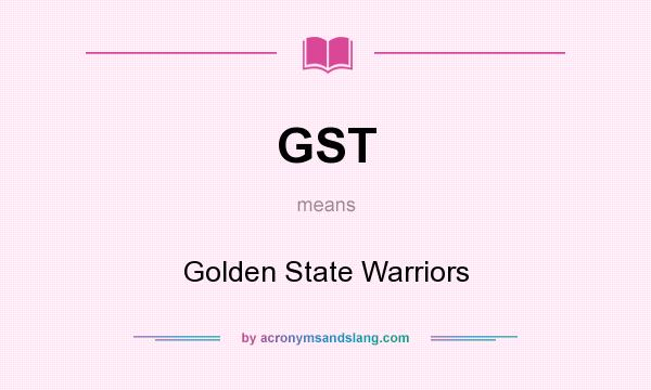 What does GST mean? It stands for Golden State Warriors