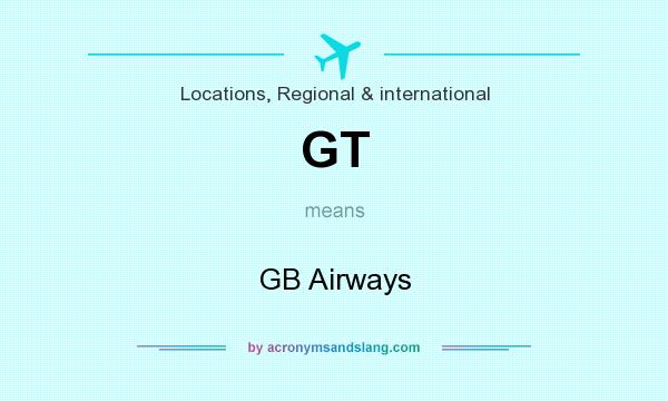 What does GT mean? It stands for GB Airways
