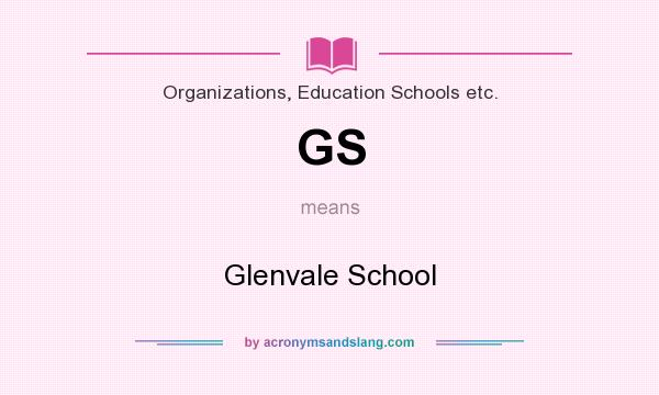 What does GS mean? It stands for Glenvale School