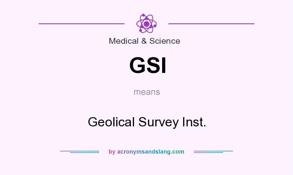 What does GSI mean? It stands for Geolical Survey Inst.