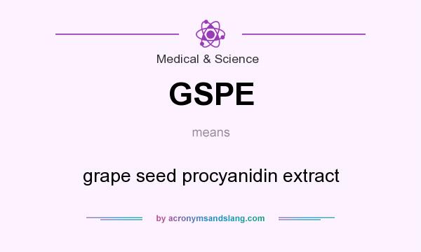 What does GSPE mean? It stands for grape seed procyanidin extract