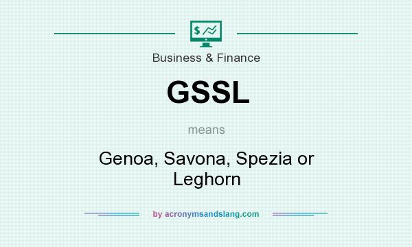 What does GSSL mean? It stands for Genoa, Savona, Spezia or Leghorn
