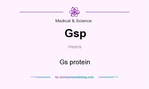 What does Gsp mean? It stands for Gs protein