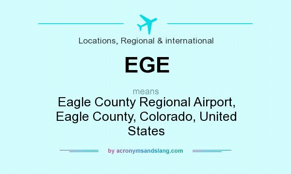 What does EGE mean? It stands for Eagle County Regional Airport, Eagle County, Colorado, United States