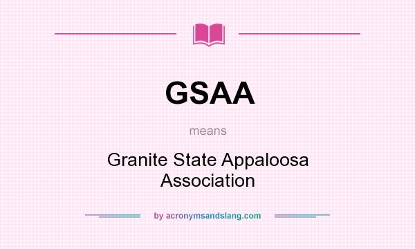 What does GSAA mean? It stands for Granite State Appaloosa Association