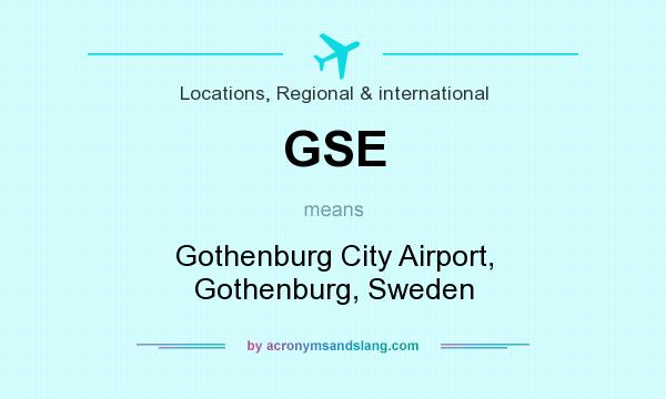 What does GSE mean? It stands for Gothenburg City Airport, Gothenburg, Sweden
