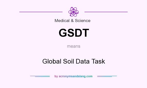 What does GSDT mean? It stands for Global Soil Data Task