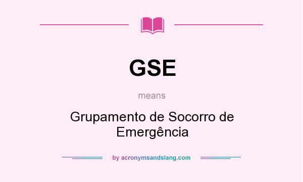 What does GSE mean? It stands for Grupamento de Socorro de Emergência