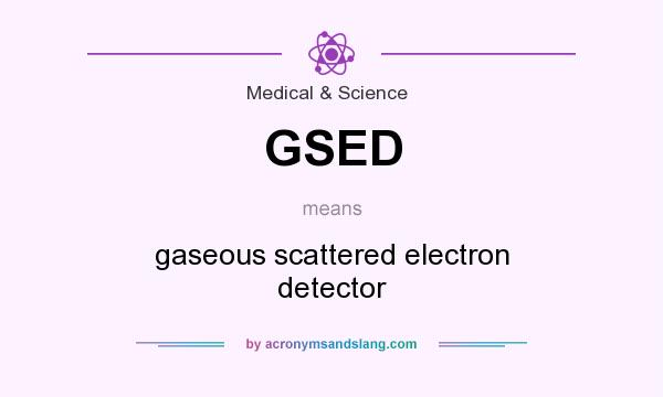 What does GSED mean? It stands for gaseous scattered electron detector
