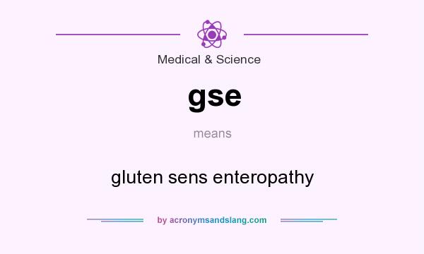 What does gse mean? It stands for gluten sens enteropathy