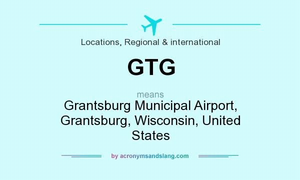 What does GTG mean? It stands for Grantsburg Municipal Airport, Grantsburg, Wisconsin, United States