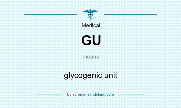 What does GU mean? It stands for glycogenic unit