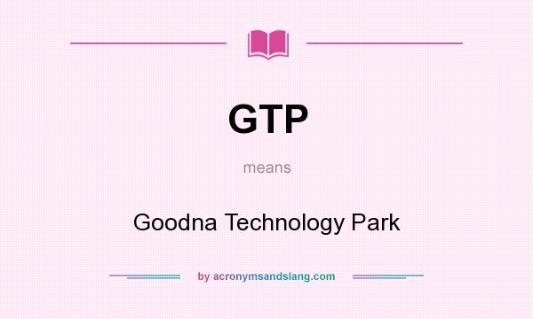 What does GTP mean? It stands for Goodna Technology Park