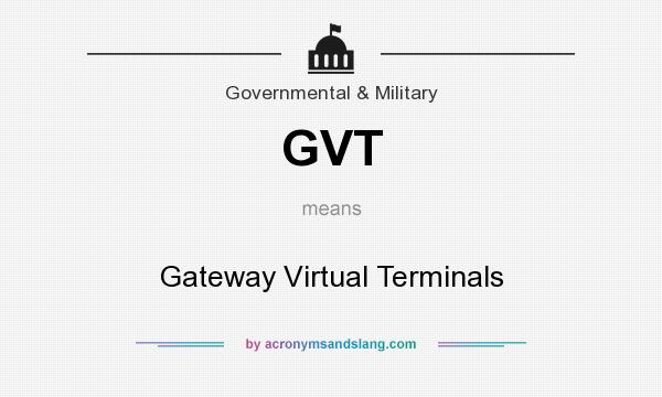 What does GVT mean? It stands for Gateway Virtual Terminals
