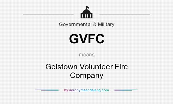 What does GVFC mean? It stands for Geistown Volunteer Fire Company
