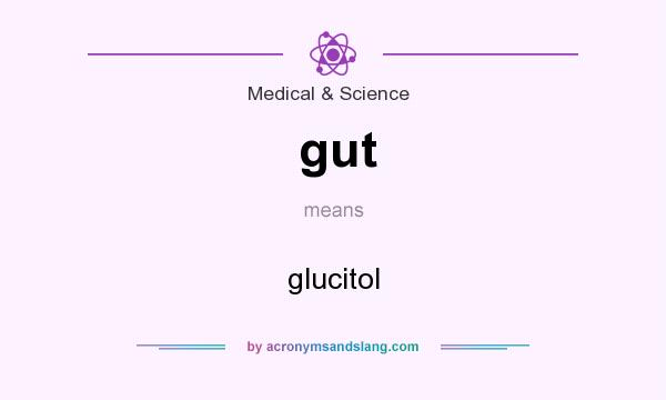 What does gut mean? It stands for glucitol