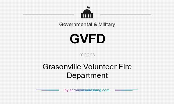 What does GVFD mean? It stands for Grasonville Volunteer Fire Department