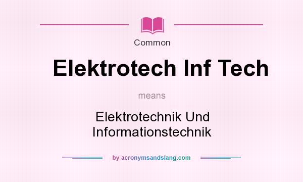 What does Elektrotech Inf Tech mean? It stands for Elektrotechnik Und Informationstechnik