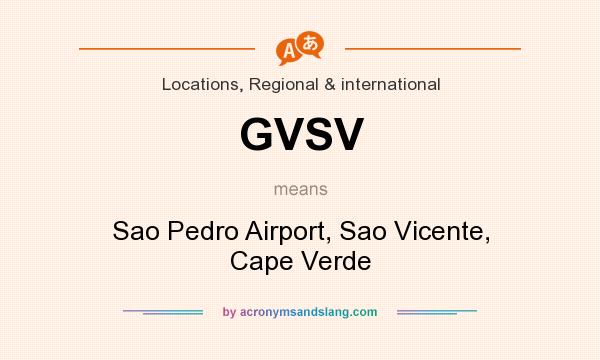 What does GVSV mean? It stands for Sao Pedro Airport, Sao Vicente, Cape Verde
