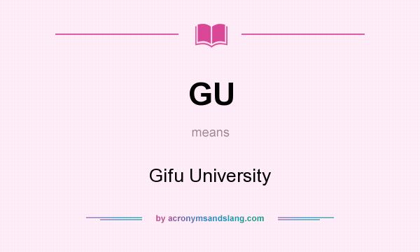 What does GU mean? It stands for Gifu University