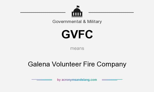 What does GVFC mean? It stands for Galena Volunteer Fire Company