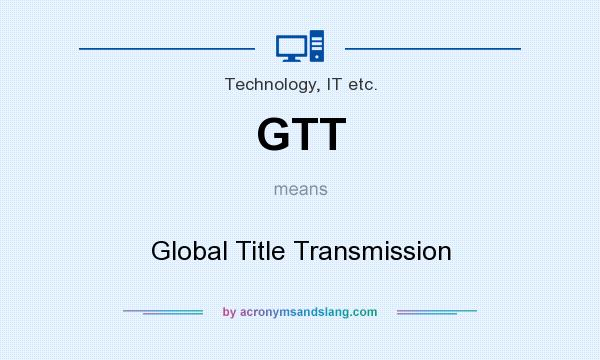 What does GTT mean? It stands for Global Title Transmission