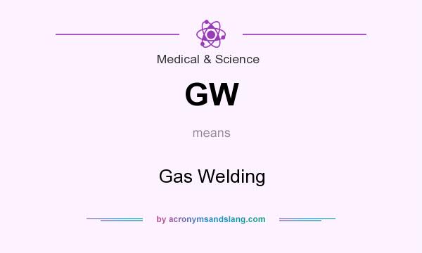 What does GW mean? It stands for Gas Welding