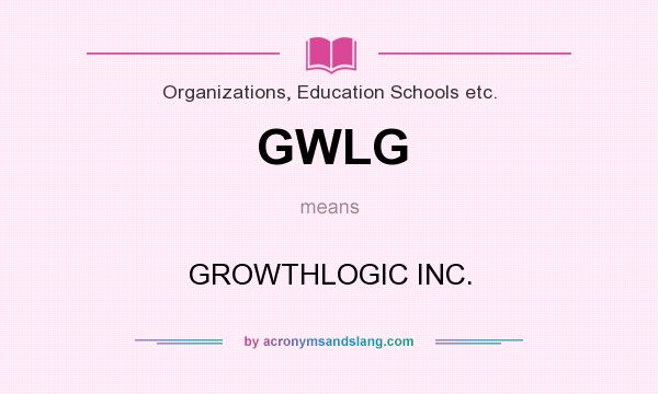 What does GWLG mean? It stands for GROWTHLOGIC INC.