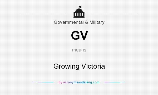 What does GV mean? It stands for Growing Victoria