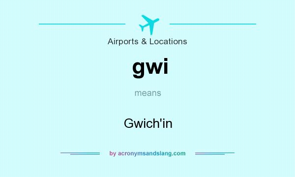 What does gwi mean? It stands for Gwich`in