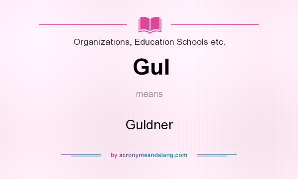 What does Gul mean? It stands for Guldner