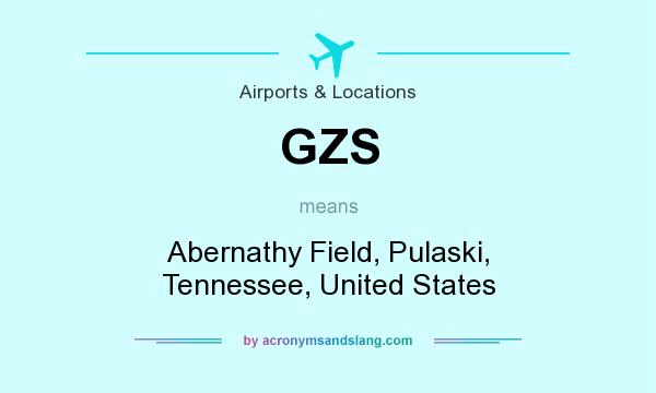 What does GZS mean? It stands for Abernathy Field, Pulaski, Tennessee, United States