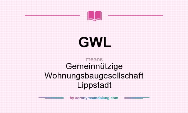 What does GWL mean? It stands for Gemeinnützige Wohnungsbaugesellschaft Lippstadt