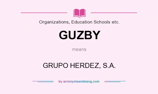 What does GUZBY mean? It stands for GRUPO HERDEZ, S.A.